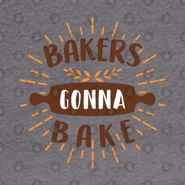 Bakers Gonna Bake by Nutrignz